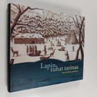 Lapin tuhat tarinaa : Anto Leikolan juhlakirja - pikkukuva 1