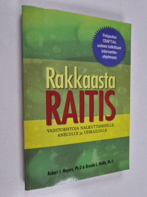 Robert J. Meyers : Rakkaasta raitis : vaihtoehtoja nalkut...