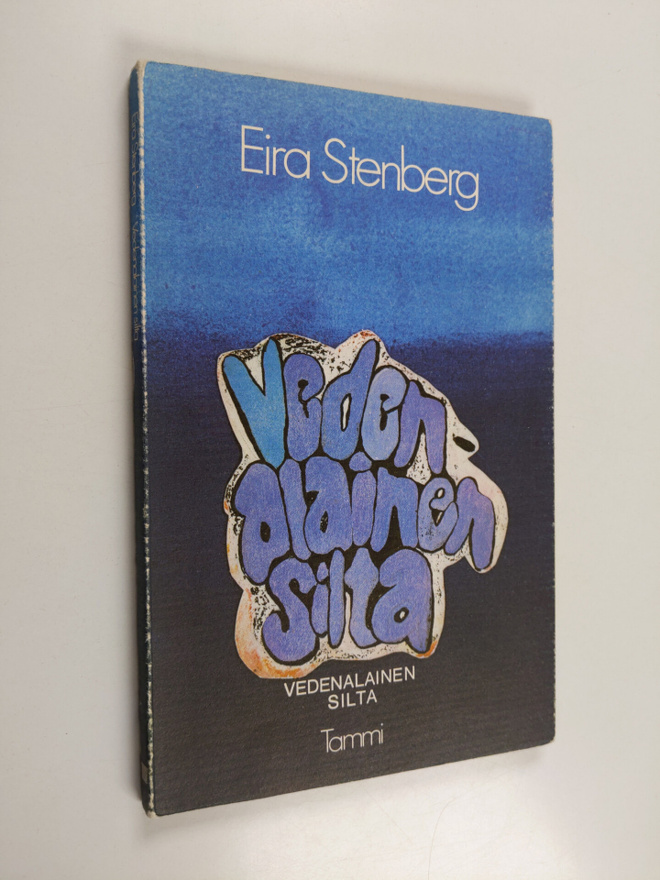 Eira Stenberg : Vedenalainen silta : runoja
