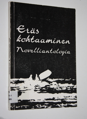 Tauno (toim.) Kalliokulju : Eräs kohtaaminen : novelliant...