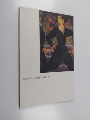 Japanilainen hetki : Hämeenlinnan taidemuseo 28.1.-12.3.1...