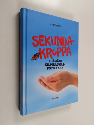 Anne Roth : Sekundakroppa : elämäni kilpirauhaspotilaana