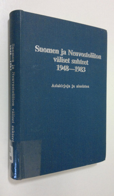 Suomen ja Neuvostoliiton väliset suhteet 1948-1983 : vuod...