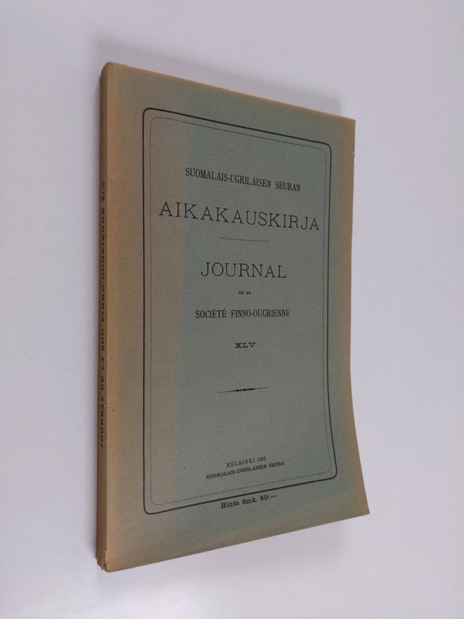 Suomalais-ugrilaisen seuran aikakauskirja XLV