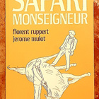 Florent Ruppert / Jerome Mulot : Safari Monseigneur (sign - pikkukuva 1