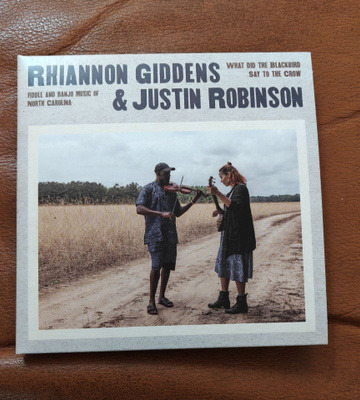 Rhiannon Giddens & Justin Robinson: What Did The Blackbird..