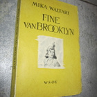Mika Waltari: Fine van Broollyn 1943 1.p. ( hienokunto ) - pikkukuva 1