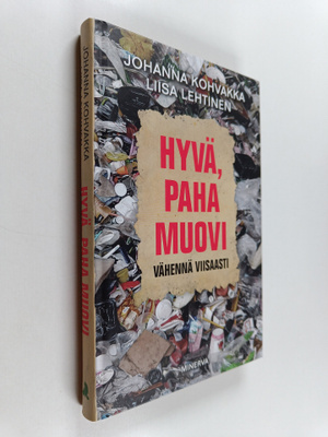 Johanna Kohvakka : Hyvä, paha muovi : vähennä viisaasti