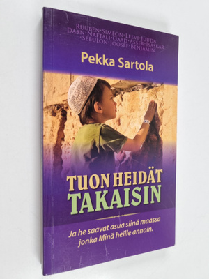 Pekka Sartola : Tuon heidät takaisin : ja he saavat asua ...