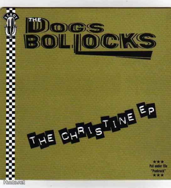 THE DOGS BOLLOCKS the christine EP -2002- ..eskilstuna Oi!..