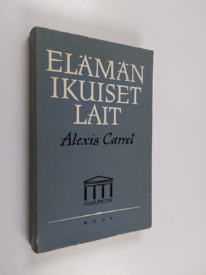 Alexis Carrel : Elämän ikuiset lait