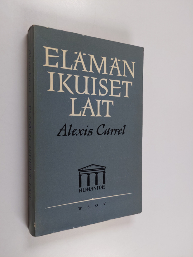 Alexis Carrel : Elämän ikuiset lait