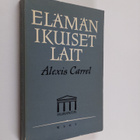 Alexis Carrel : Elämän ikuiset lait - pikkukuva 1
