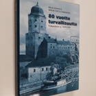 Keijo ym. Koivisto : 80 vuotta turvallisuutta : päällystö... - pikkukuva 1