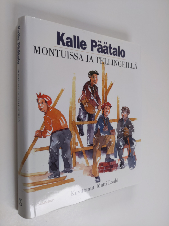 Kalle Päätalo : Montuissa ja tellingeillä