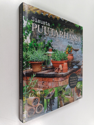 Anna Örnberg : Sisusta puutarhassa