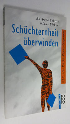 Barbara Schott : Schuchternheit uberwinden : NLP - Das Ps...