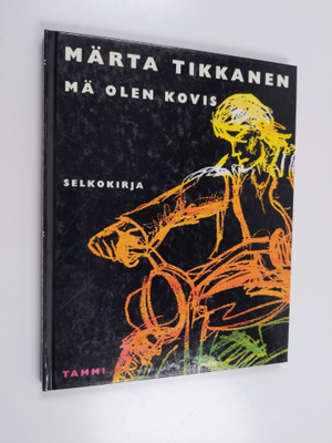 Märta Tikkanen : Mä olen kovis