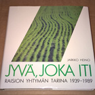 RAISION YHTYMÄN TARINA 1939 - 1989 JYVÄ, JOKA ITI - pikkukuva 1