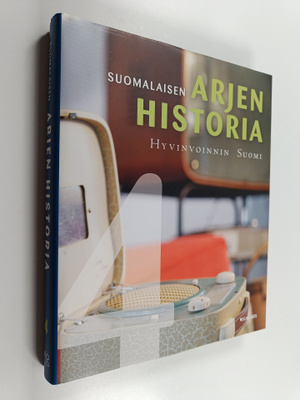 Suomalaisen arjen historia 4, Hyvinvoinnin Suomi