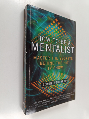 Simon Winthrop : How to Be a Mentalist : Master the Secre...