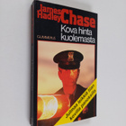 James Hadley Chase : Kova hinta kuolemasta : salapoliisir... - pikkukuva 1