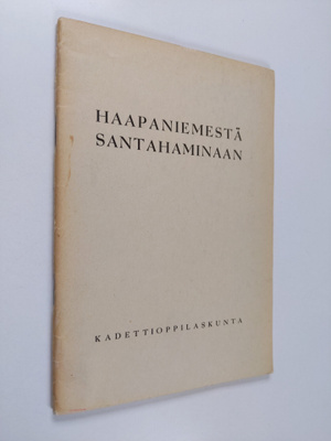 Haapaniemestä Santahaminaan : maasotakoulussa keväällä 19...