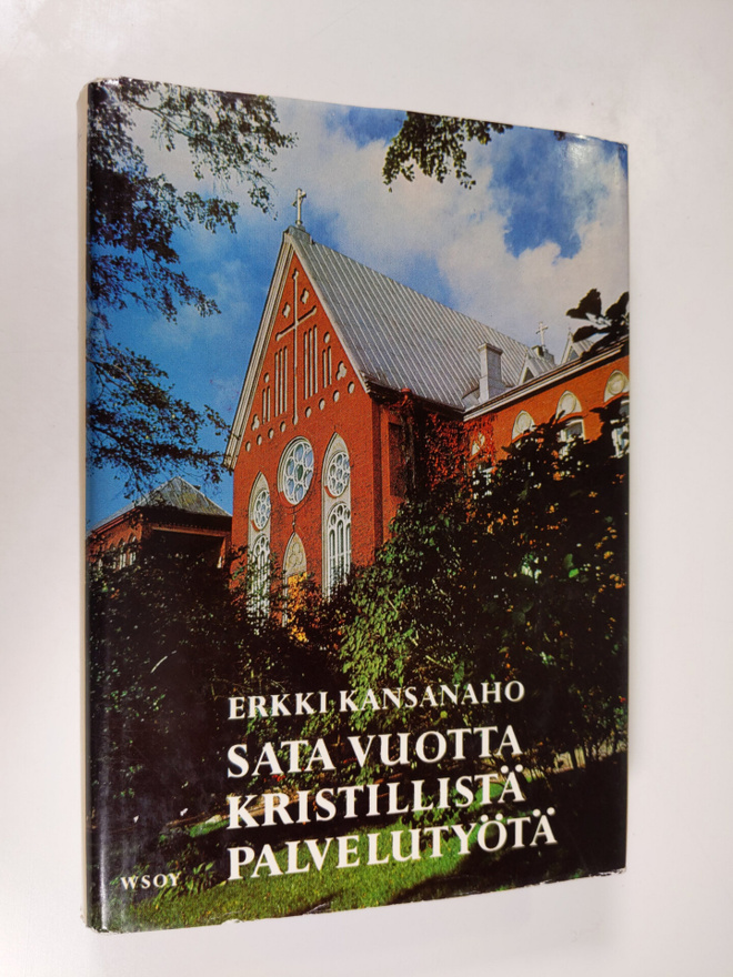 Erkki Kansanaho : Sata vuotta kristillistä palvelutyötä :...