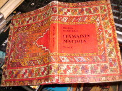 Liebetrau ITÄMAISIA MATTOJA ( 1 p. 1962 ) Sis.postikulut