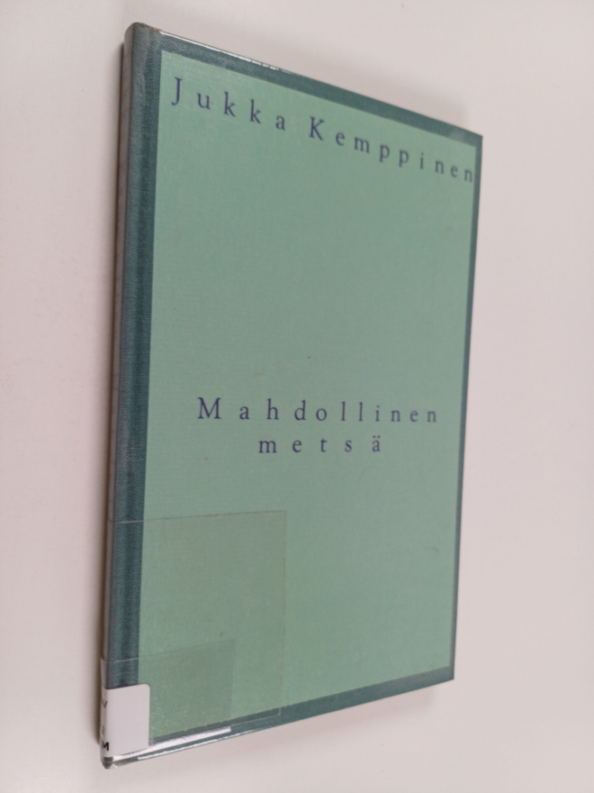 Jukka Kemppinen : Mahdollinen metsä : runoja