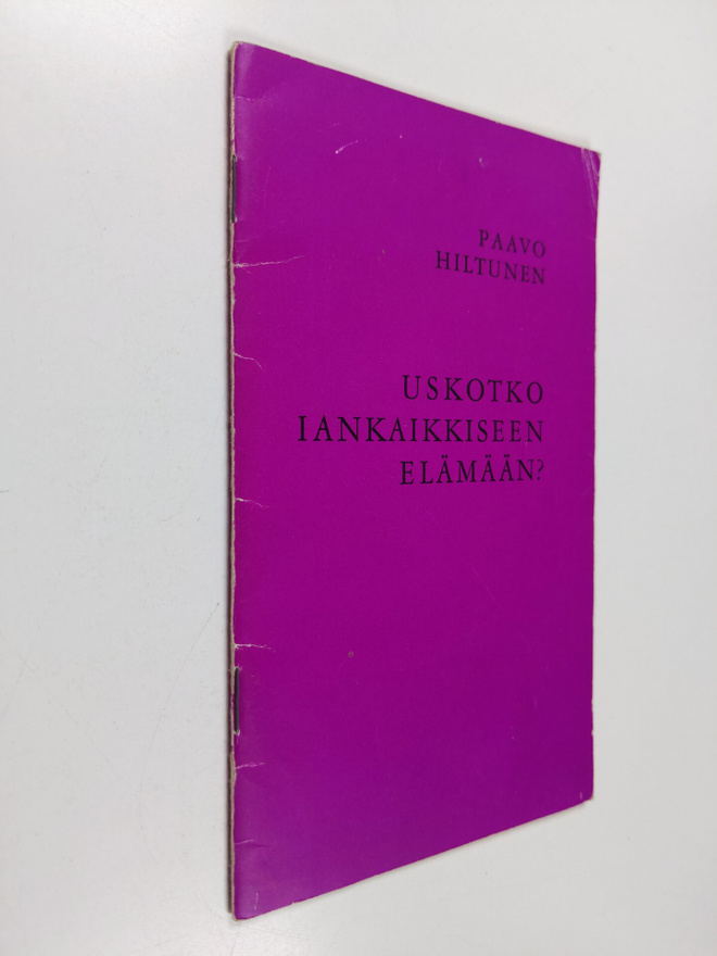 Paavo Hiltunen : Uskotko iankaikkiseen elämään
