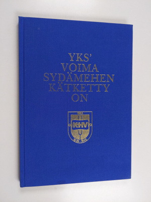 Yks' voima sydämehen kätketty on : Kanta-Hämeen veteraani...