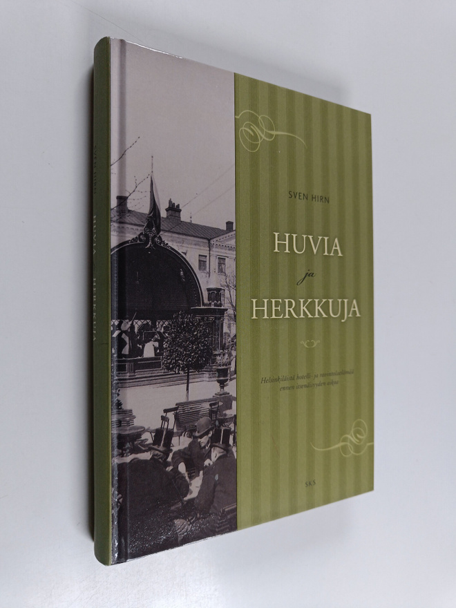 Sven Hirn : Huvia ja herkkuja : helsinkiläistä hotelli- j...