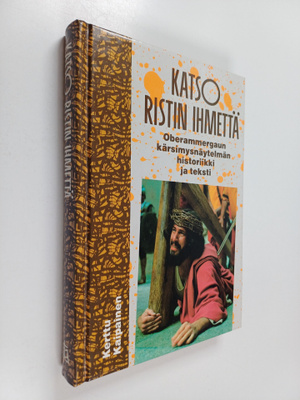 Katso ristin ihmettä : Oberammergaun kärsimysnäytelmän hi...