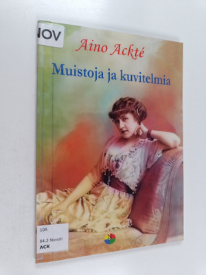 Aino Ackte : Muistoja ja kuvitelmia