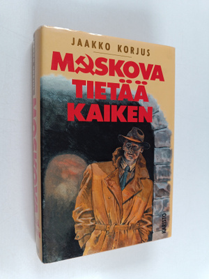 Jaakko Korjus : Moskova tietää kaiken