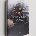 A. M. Frost : Kohtalokas ystävä - pikkukuva 1