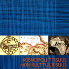 Kosmopoliittisuus, monikulttuurisuus, kansainvälisyys - pikkukuva 1