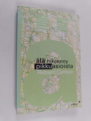 Richard Carlson : Älä hikeenny pikkuasioista