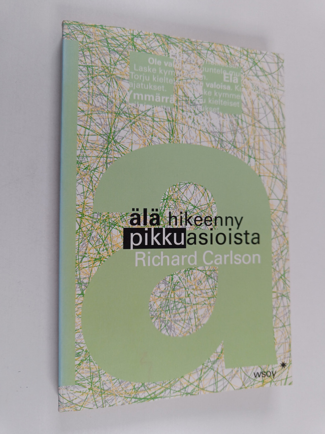 Richard Carlson : Älä hikeenny pikkuasioista