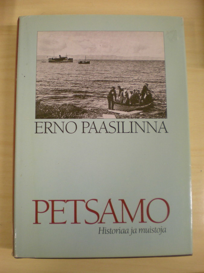 Erno Paasilinna: Petsamo - Historiaa ja muistoja