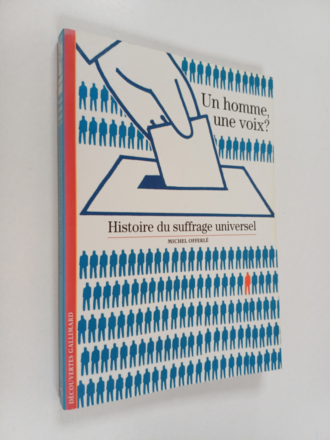Michel Offerle : Un homme, une voix? : histoire du suffra...