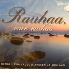 RAUHAA, VAIN RAUHAA (4-CD), heng.lauluja arkeen ja juhlaan - pikkukuva 1