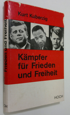 Kurt Kuberzig : Kämpfer fur Frieden und Freiheit