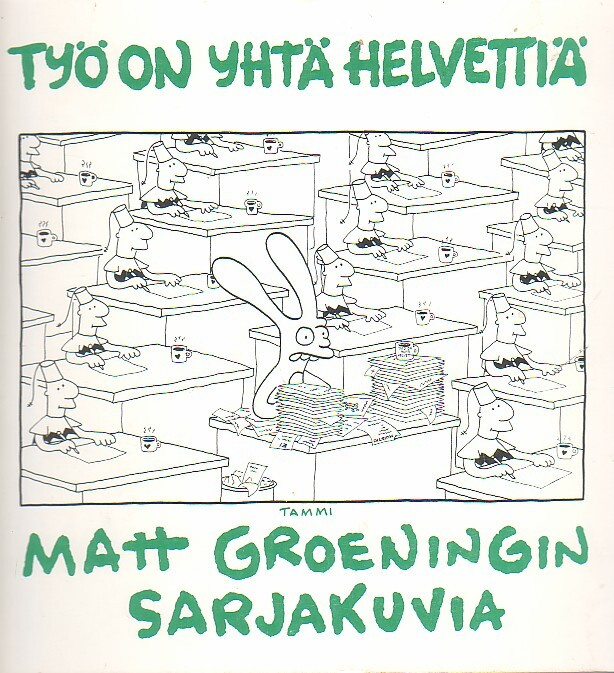 Groening: TYÖ ON YHTÄ HELVETTIÄ (1-painos)