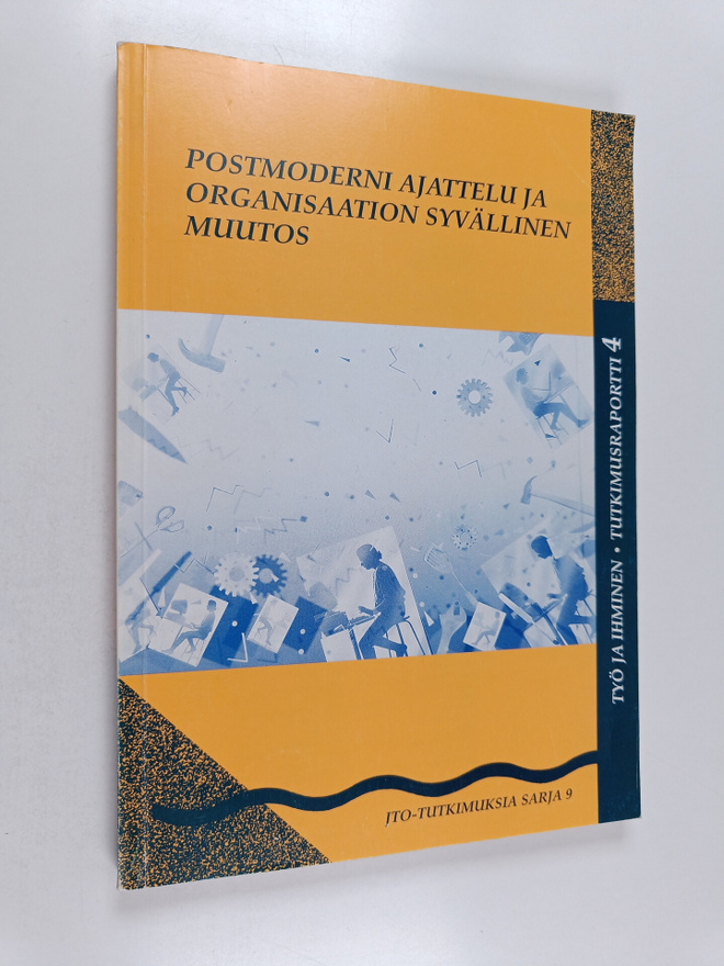 Pauli Juuti : Postmoderni ajattelu ja organisaation syväl...