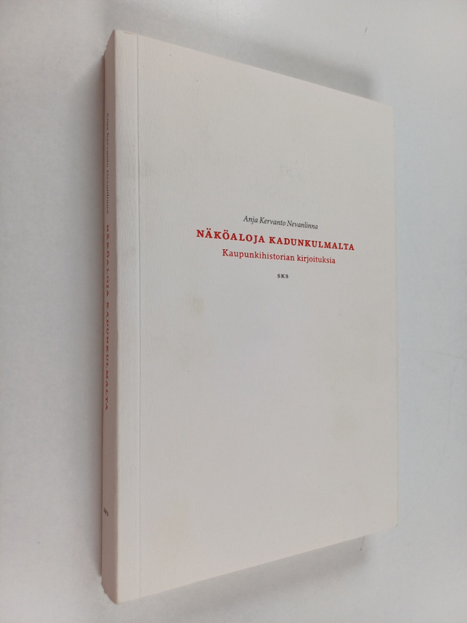 Anja Kervanto Nevanlinna : Näköaloja kadunkulmalta : kaup...