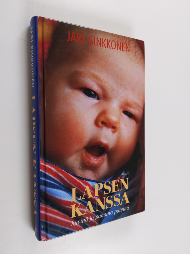 Jari Sinkkonen : Lapsen kanssa : hyvinä ja pahoina päivinä