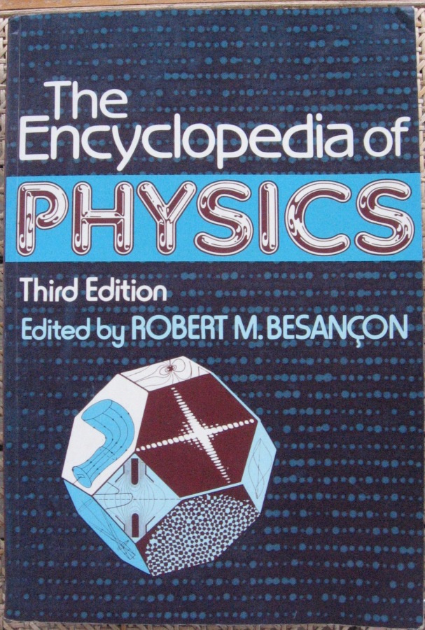 Robert M. Besancon (ed): The Encyclopedia of Physics. 1378 s