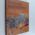 Kaupungin kuumat lähteet : Helsingin metropolialueen inno... - pikkukuva 1